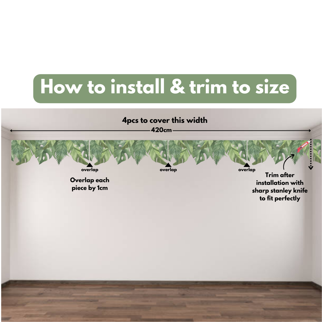 Jungle leaf border install guide: overlap each piece by 1cm and trim to fit