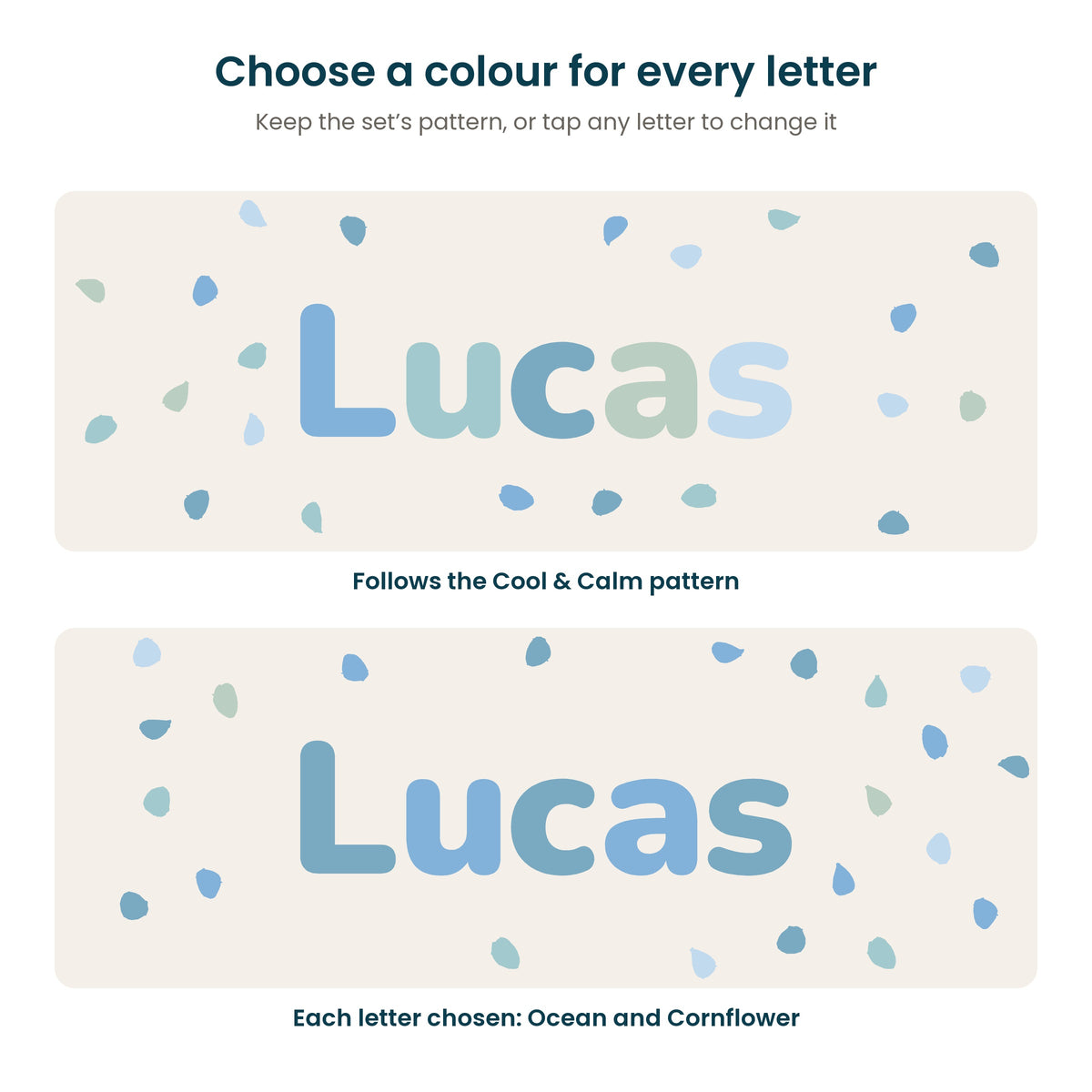 Choose a colour for every letter of the name, or keep the colourway's pattern